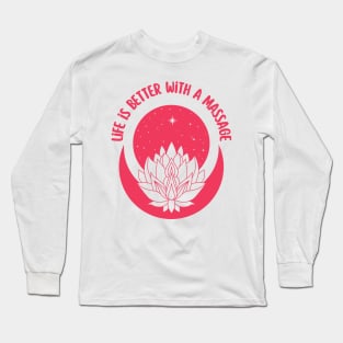 life is better with a massage Long Sleeve T-Shirt